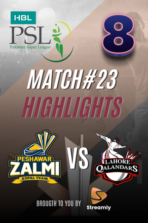 PSL 8 Peshawar vs LHR Match 23